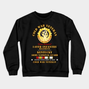 Cold War Vet -  149th Infantry Regiment - Kentucky ARNG w COLD SVC Crewneck Sweatshirt